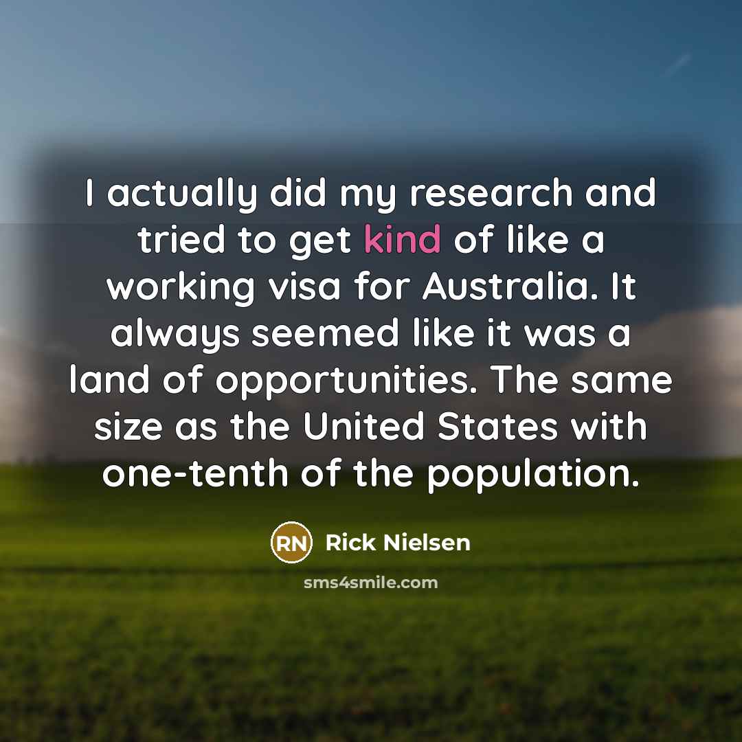 “I actually did my research and tried to get kind…” quote by Rick Nielsen