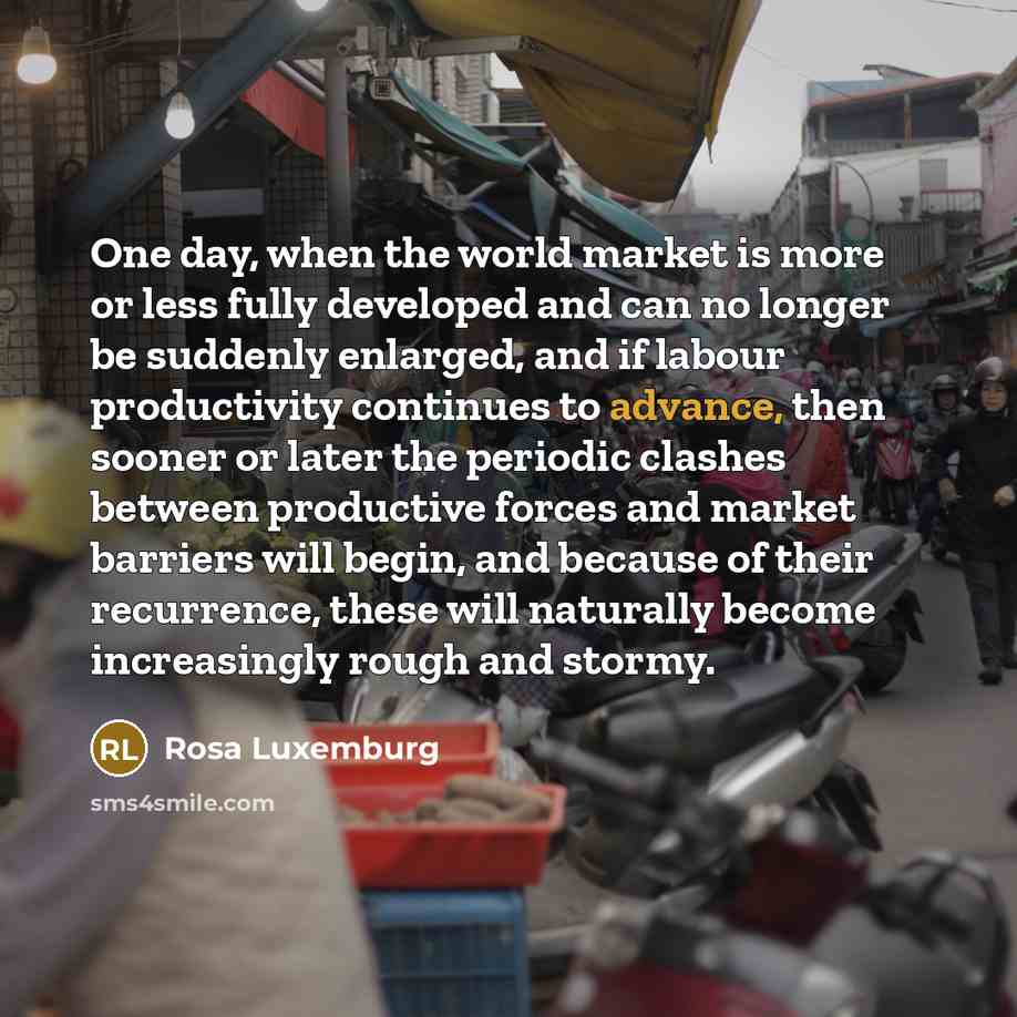 “One day, when the world market is more or less…” quote by Rosa Luxemburg