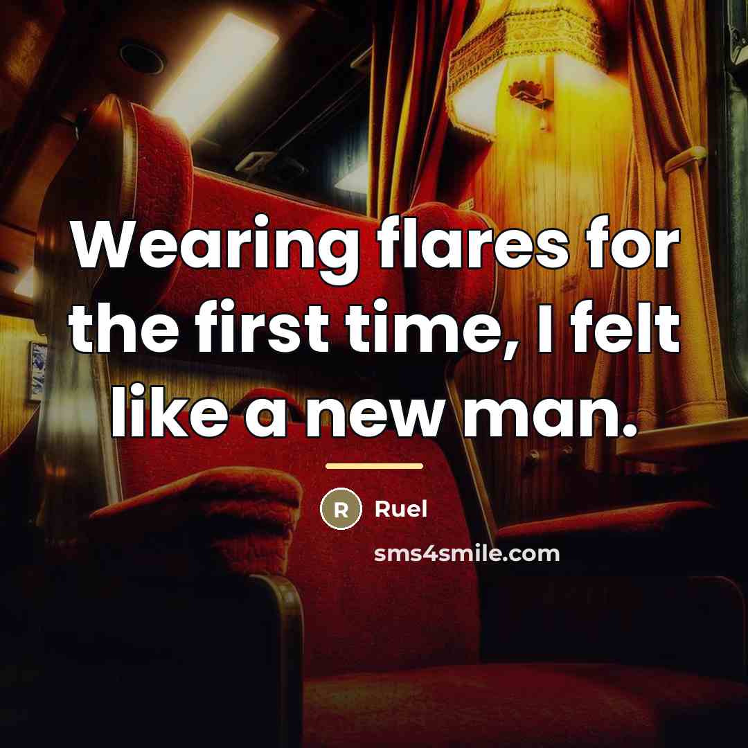 “Wearing flares for the first time, I felt like a…” quote by Ruel