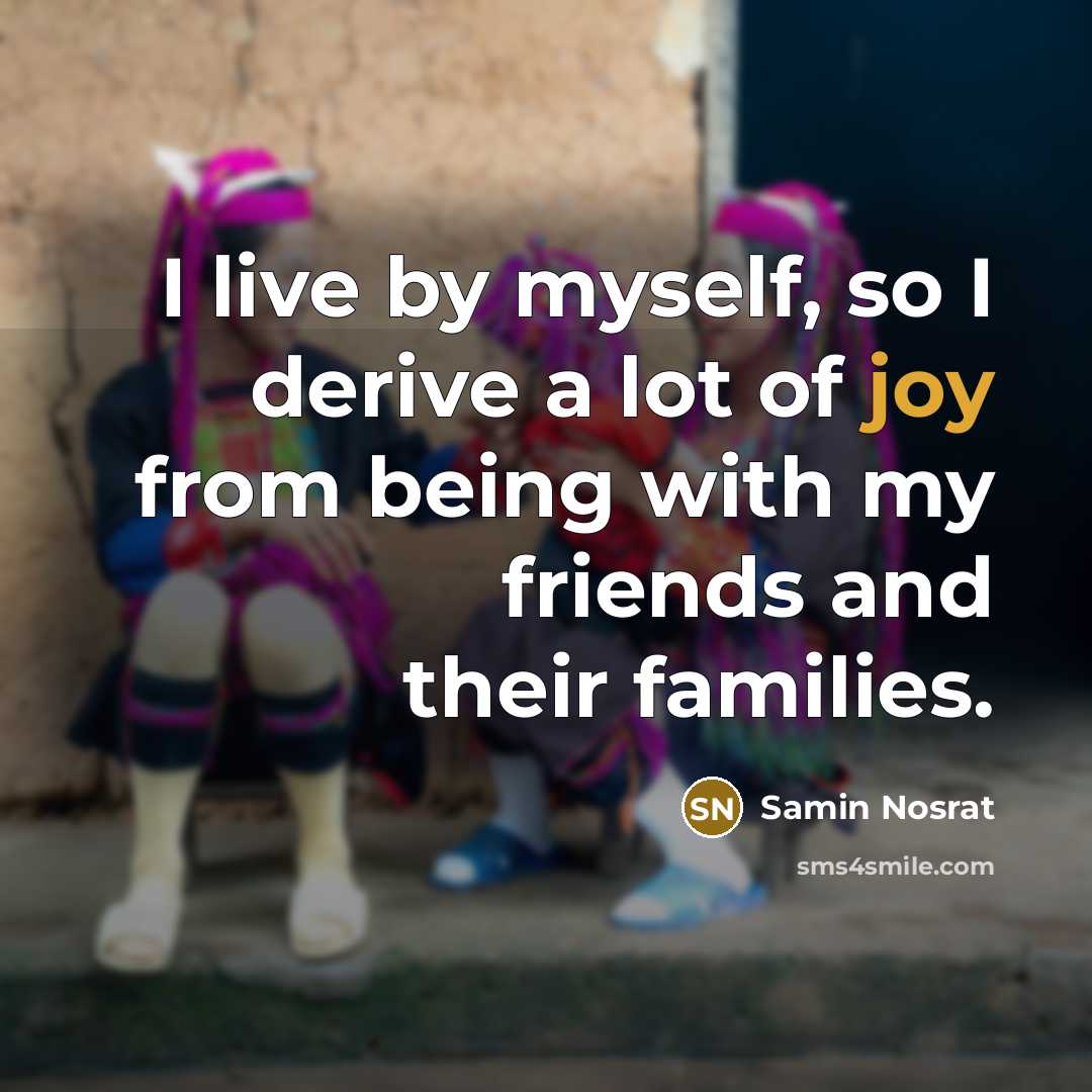 “I live by myself, so I derive a lot of…” quote by Samin Nosrat