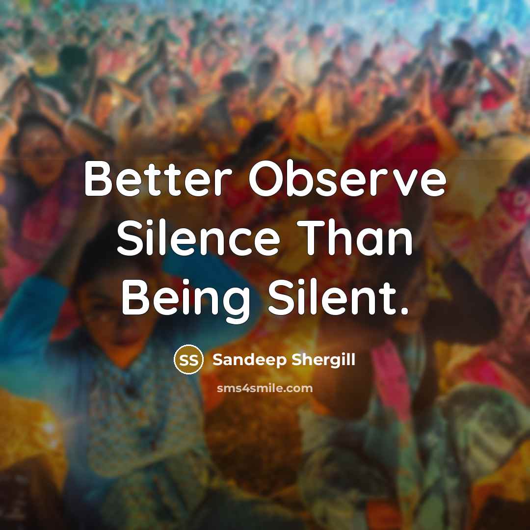 “Better Observe Silence Than Being Silent.…” quote by Sandeep Shergill