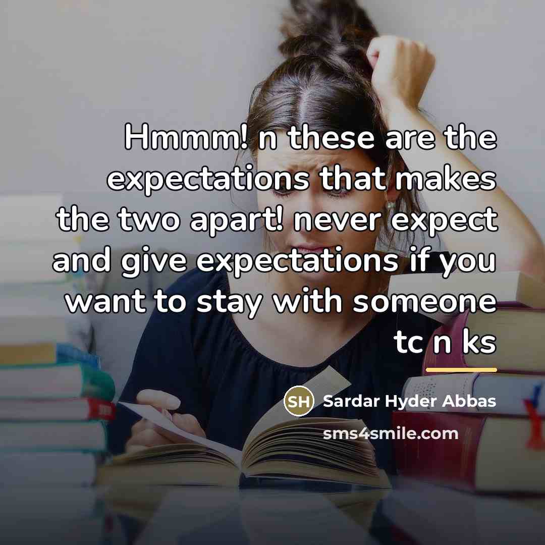 “Hmmm! n these are the expectations that makes the two…” quote by Sardar Hyder Abbas