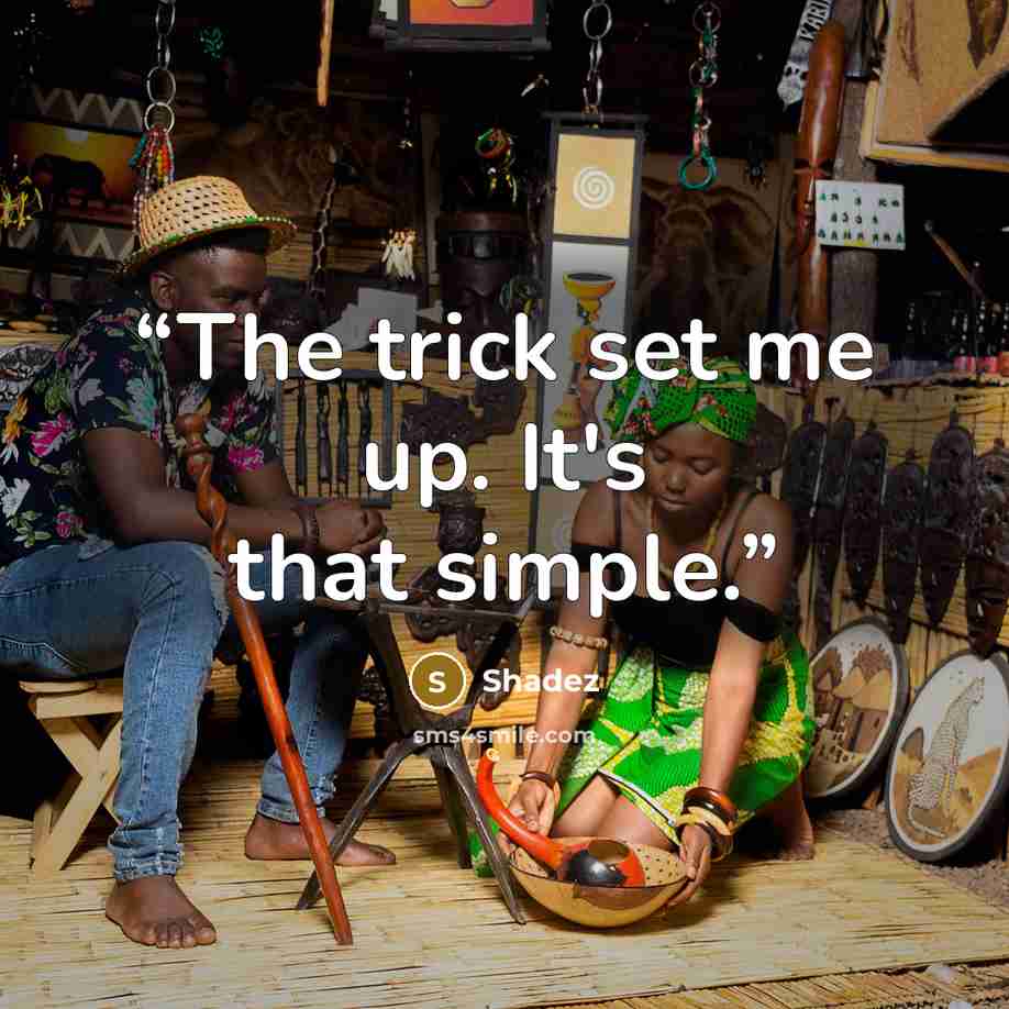 “The trick set me up. It's that simple.” quote by Shadez