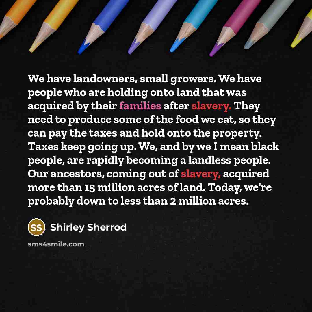 “We have landowners, small growers. We have people who are…” quote by Shirley Sherrod