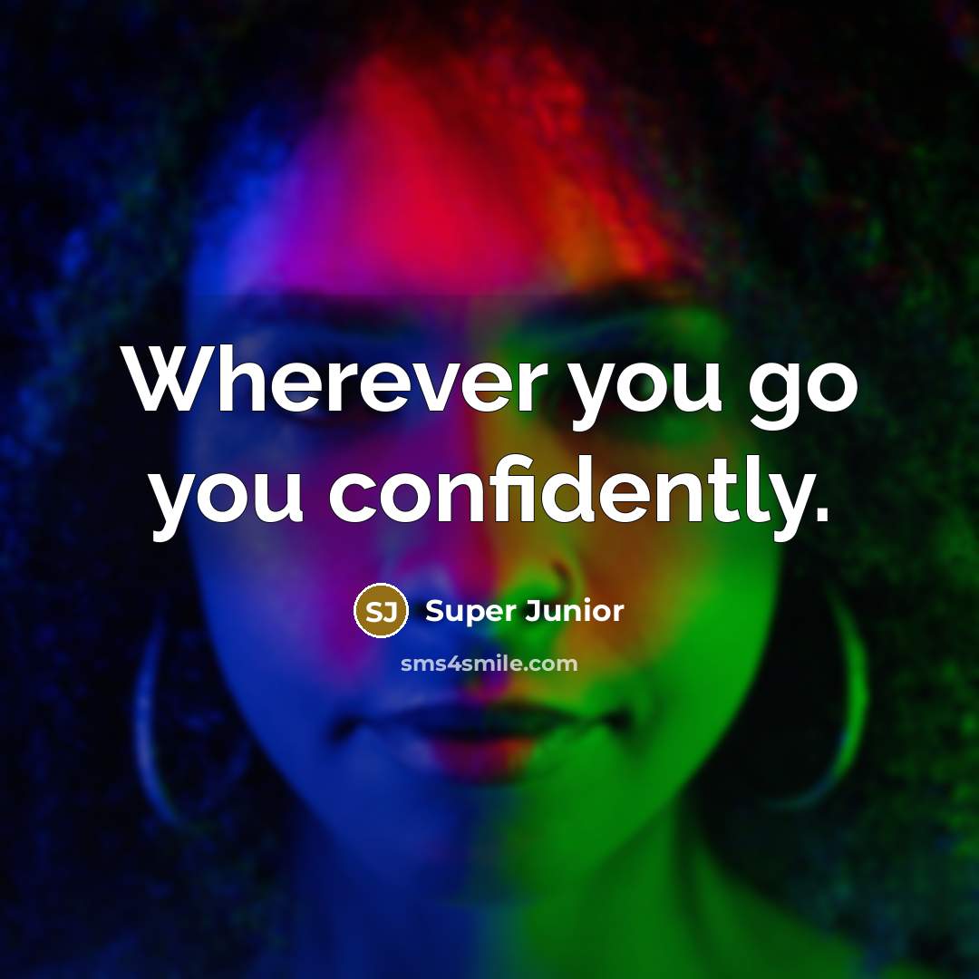 “Wherever you go you confidently.…” quote by Super Junior