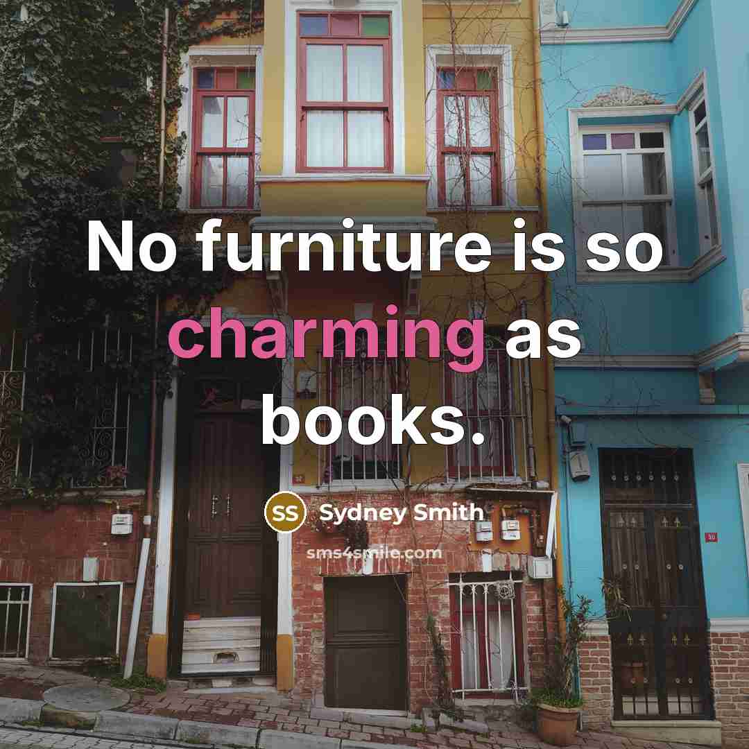 “No furniture is so charming as books.…” quote by Sydney Smith