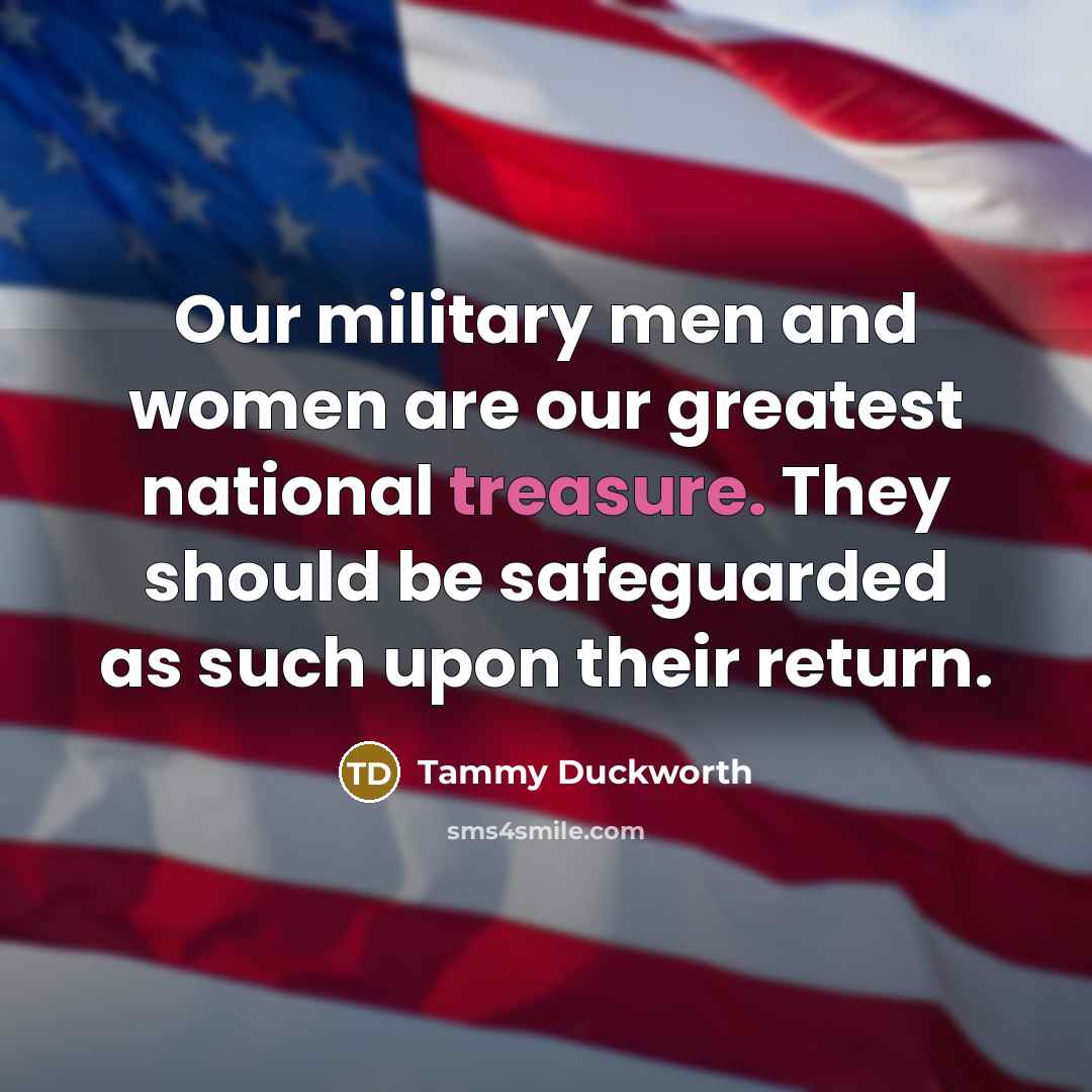 “Our military men and women are our greatest national treasure.…” quote by Tammy Duckworth