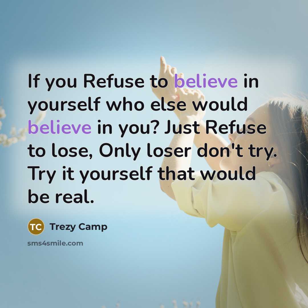 “If you Refuse to believe in yourself who else would…” quote by Trezy Camp