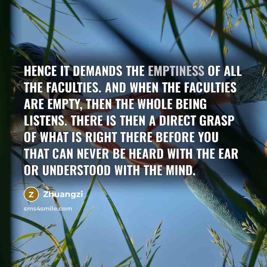 “Hence it demands the emptiness of all the faculties. And…” quote by Zhuangzi