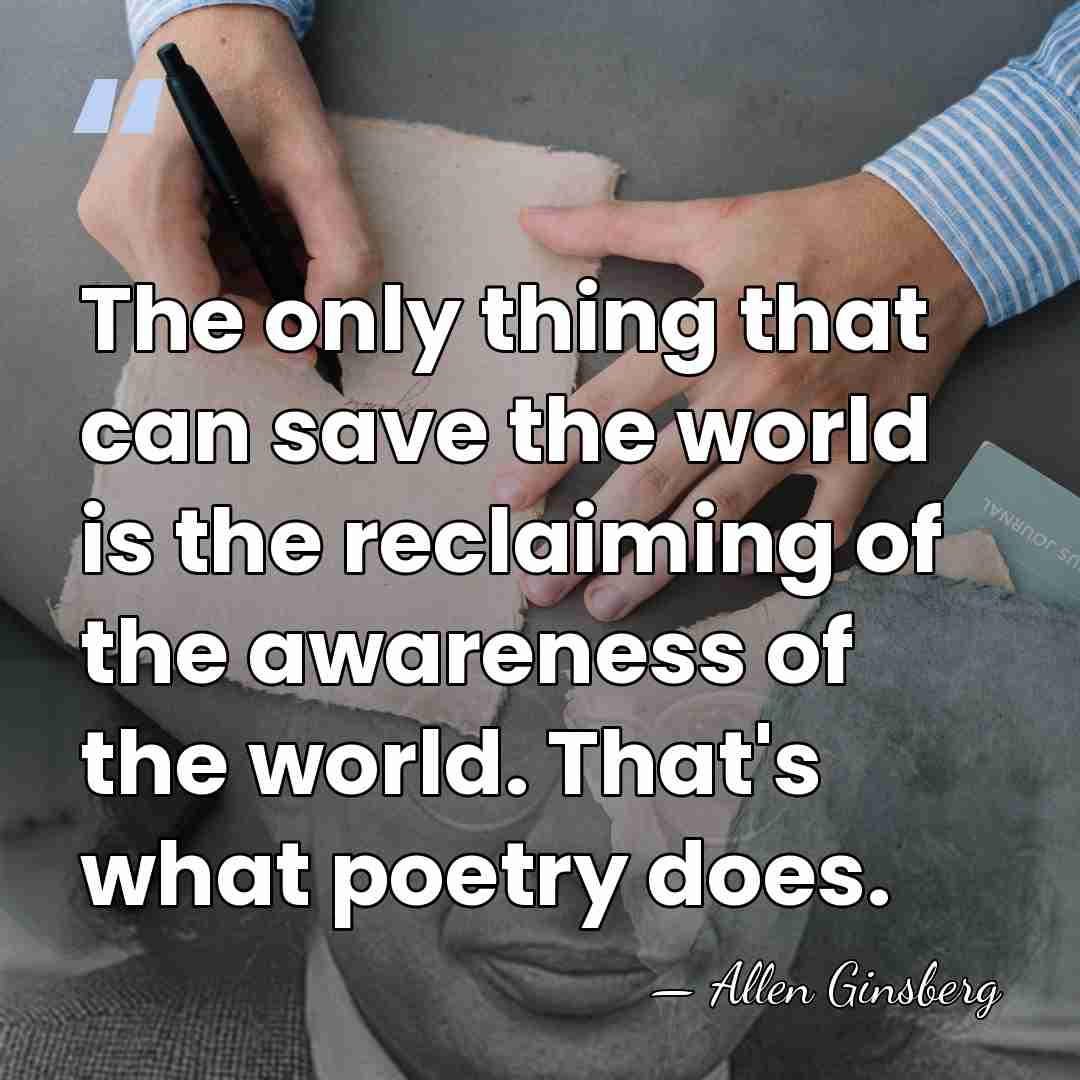 The only thing that can save the world is the reclaiming of&hellip; - Allen Ginsberg