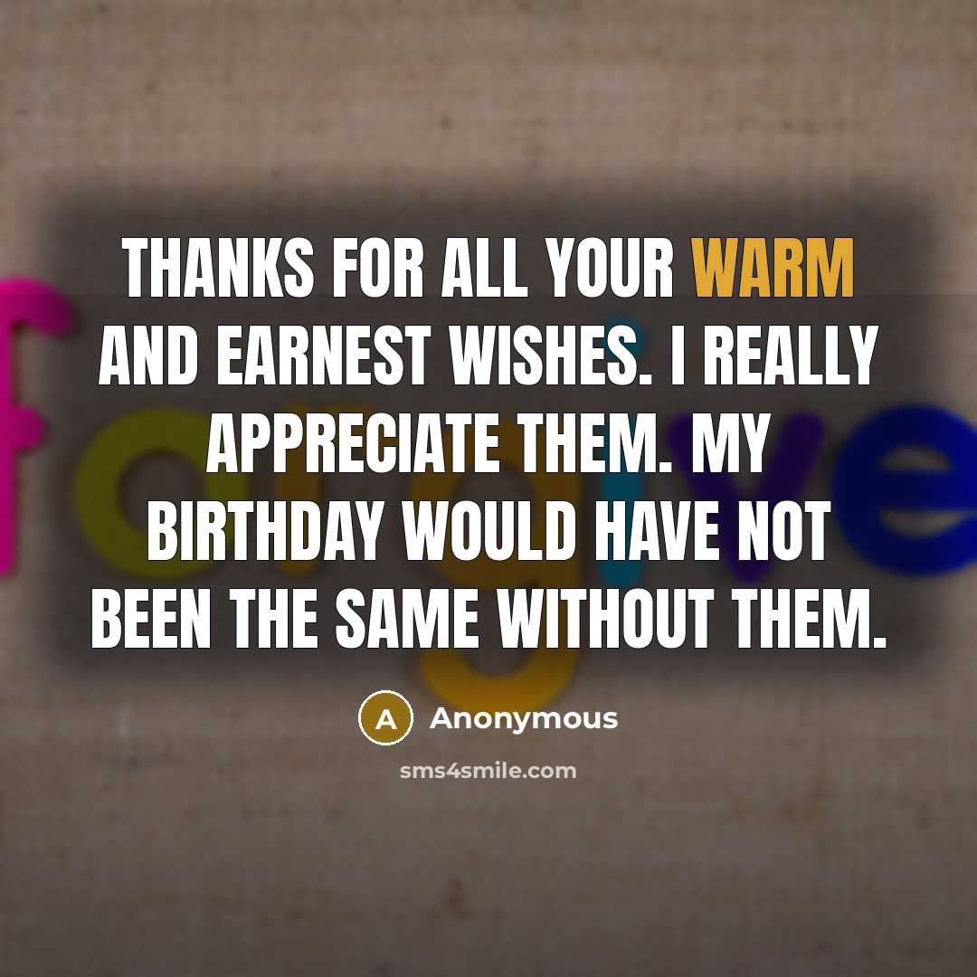“Thanks for all your warm and earnest wishes. I really…” quote by Anonymous