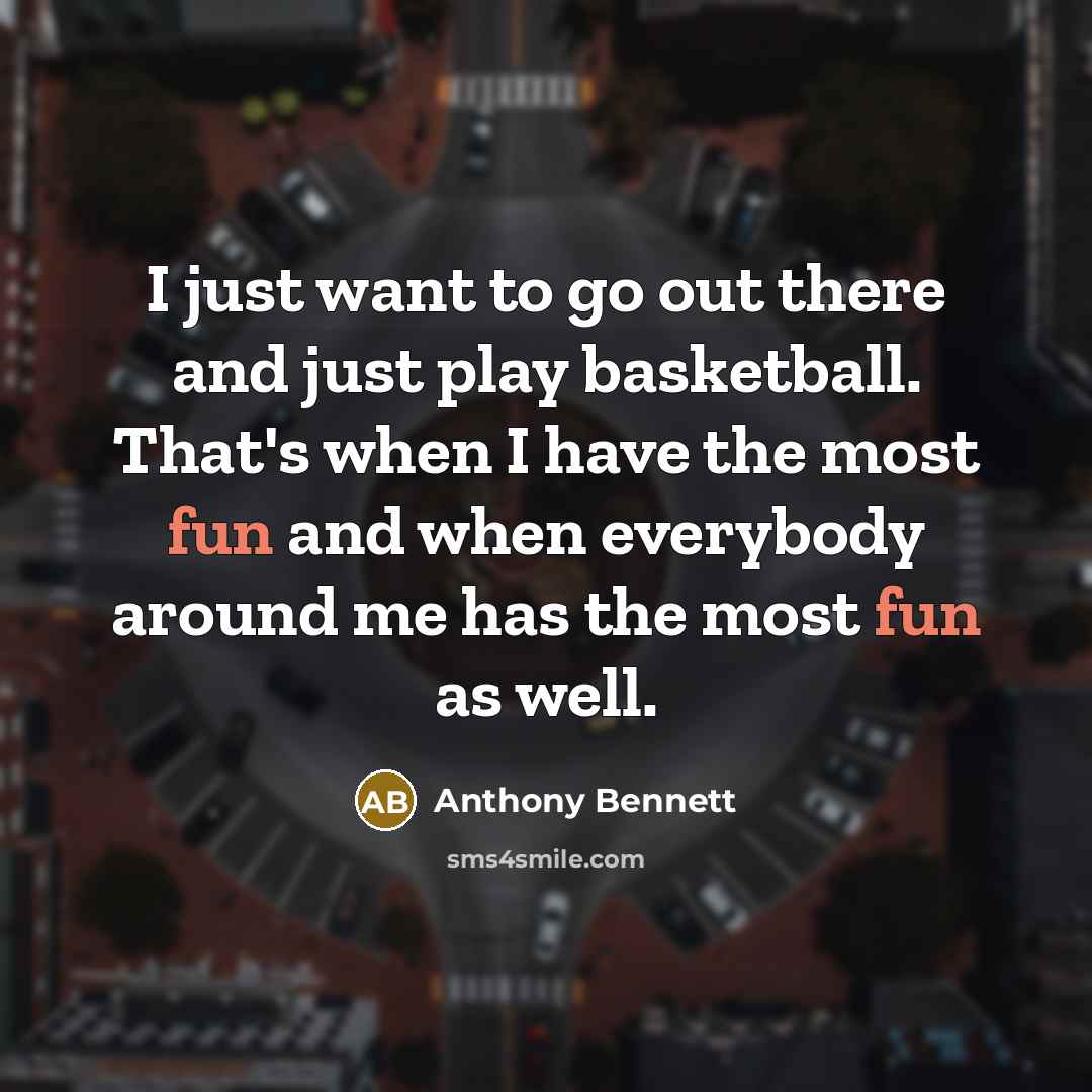 “I just want to go out there and just play…” quote by Anthony Bennett