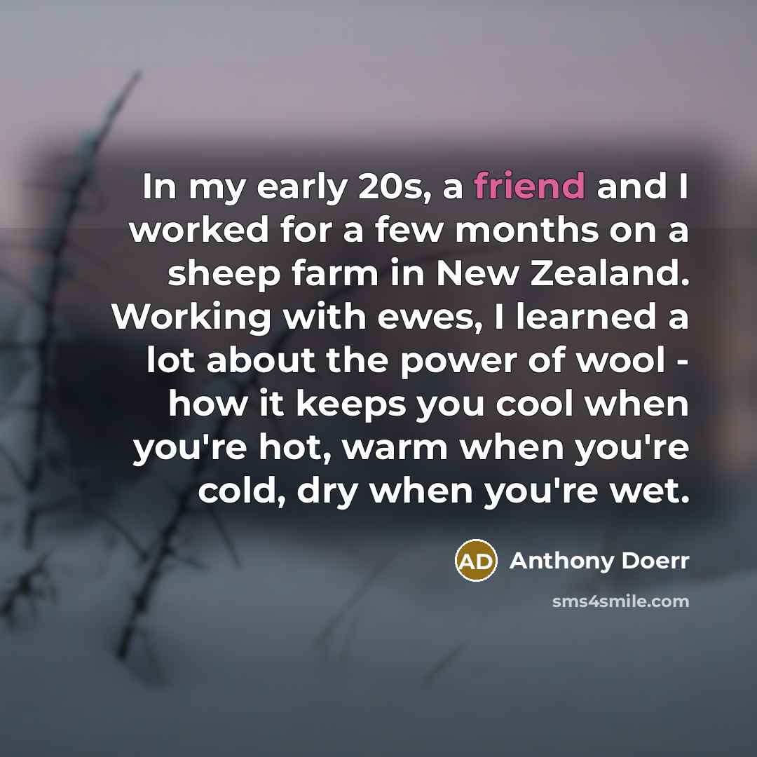 “In my early 20s, a friend and I worked for…” quote by Anthony Doerr