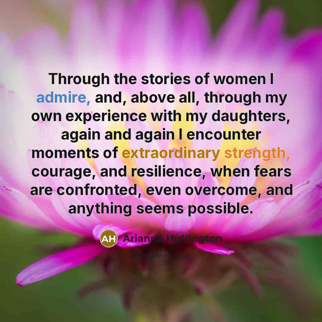 “Through the stories of women I admire, and, above all,…” quote by Arianna Huffington
