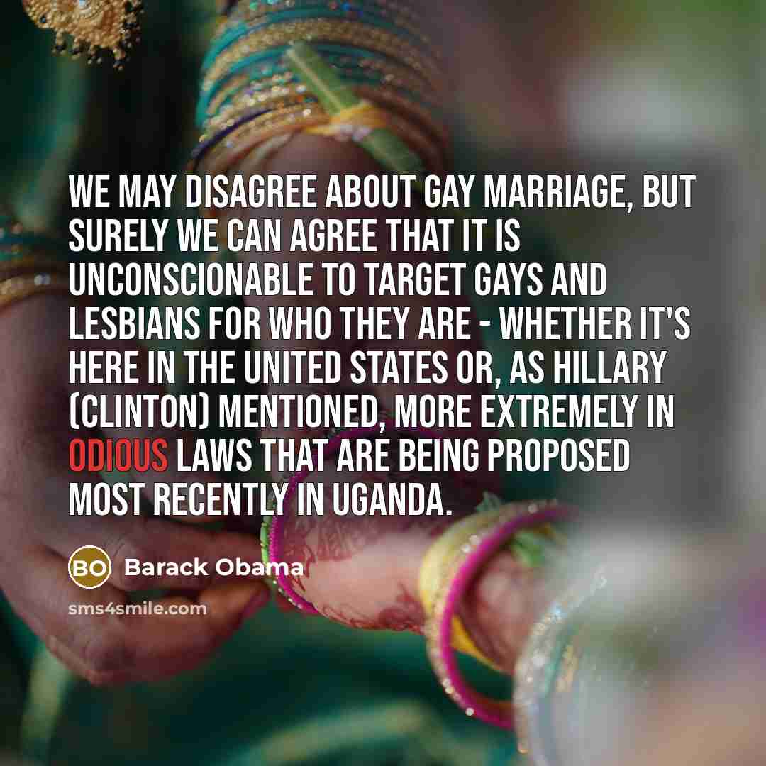 “We may disagree about gay marriage, but surely we can…” quote by Barack Obama