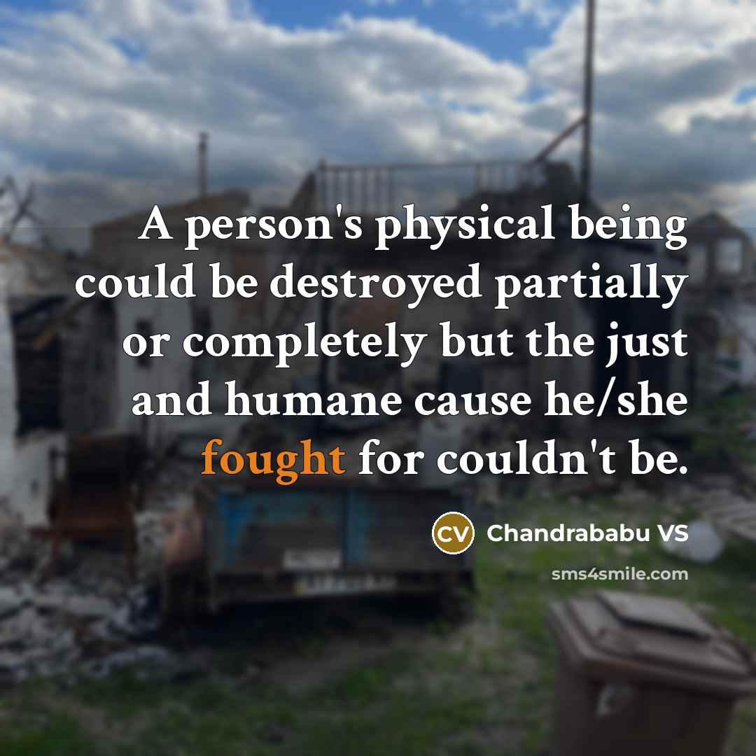“A person's physical being could be destroyed partially or completely…” quote by Chandrababu VS