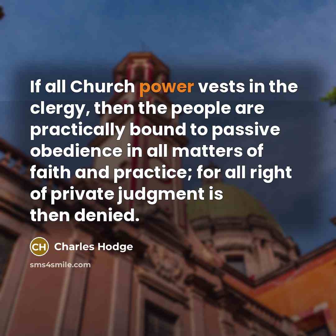 “If all Church power vests in the clergy, then the…” quote by Charles Hodge