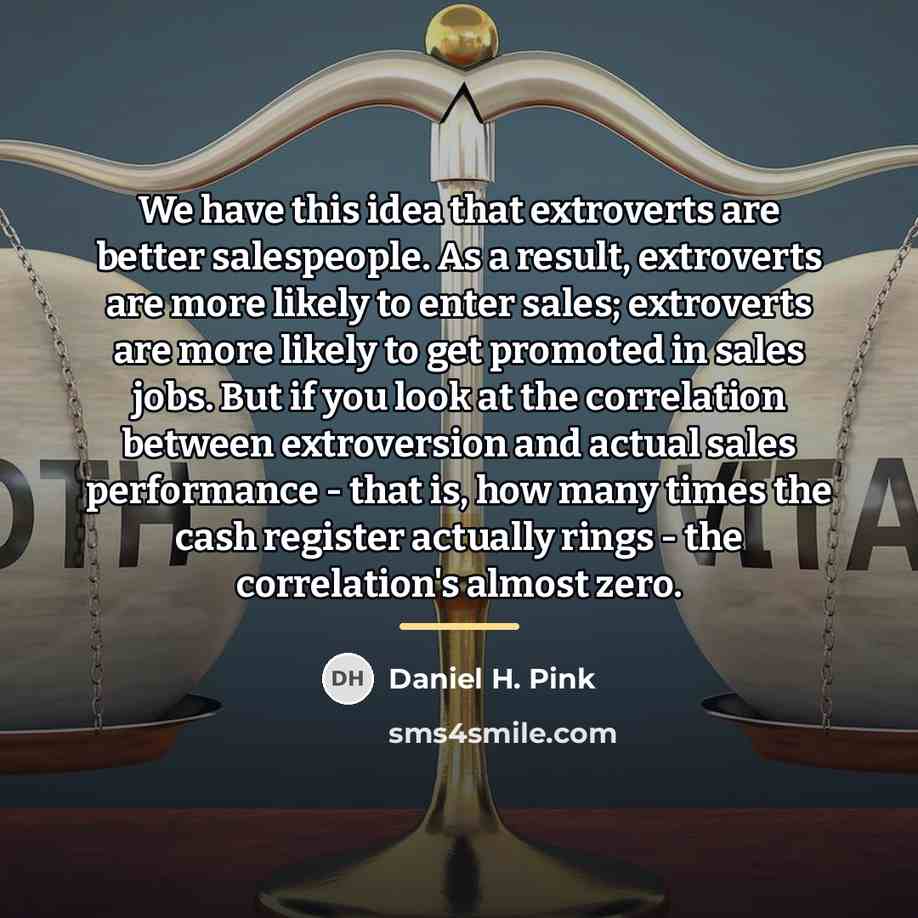 “We have this idea that extroverts are better salespeople. As…” quote by Daniel H. Pink