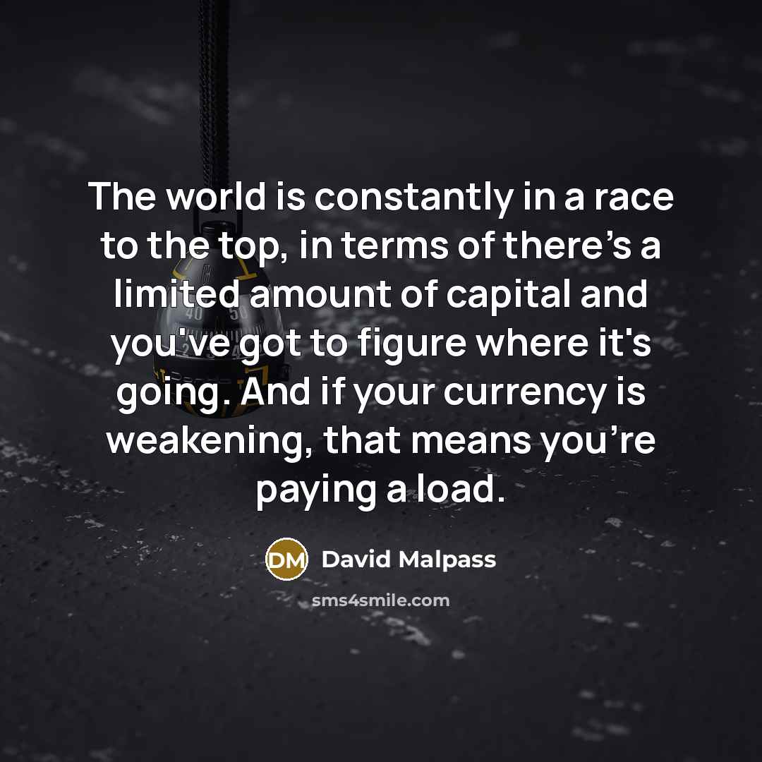 “The world is constantly in a race to the top,…” quote by David Malpass
