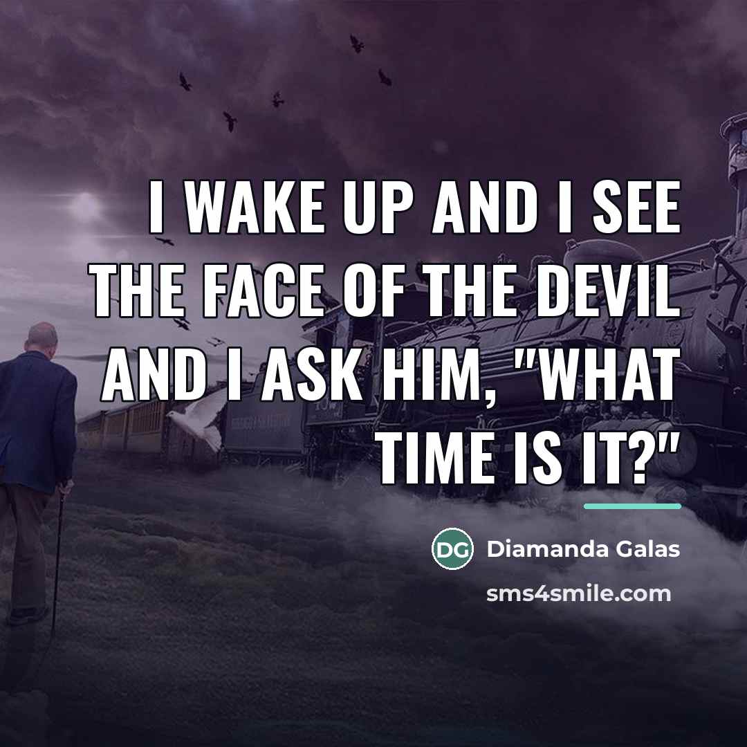 “I wake up and I see the face of the…” quote by Diamanda Galas