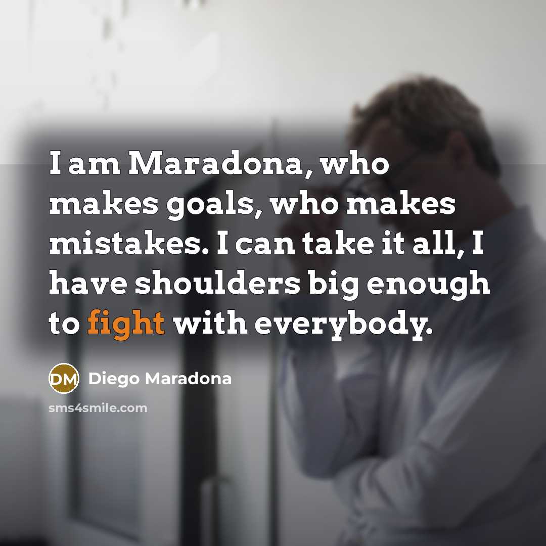 “I am Maradona, who makes goals, who makes mistakes. I…” quote by Diego Maradona