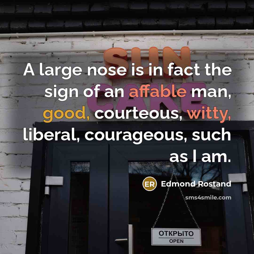 “A large nose is in fact the sign of an…” quote by Edmond Rostand