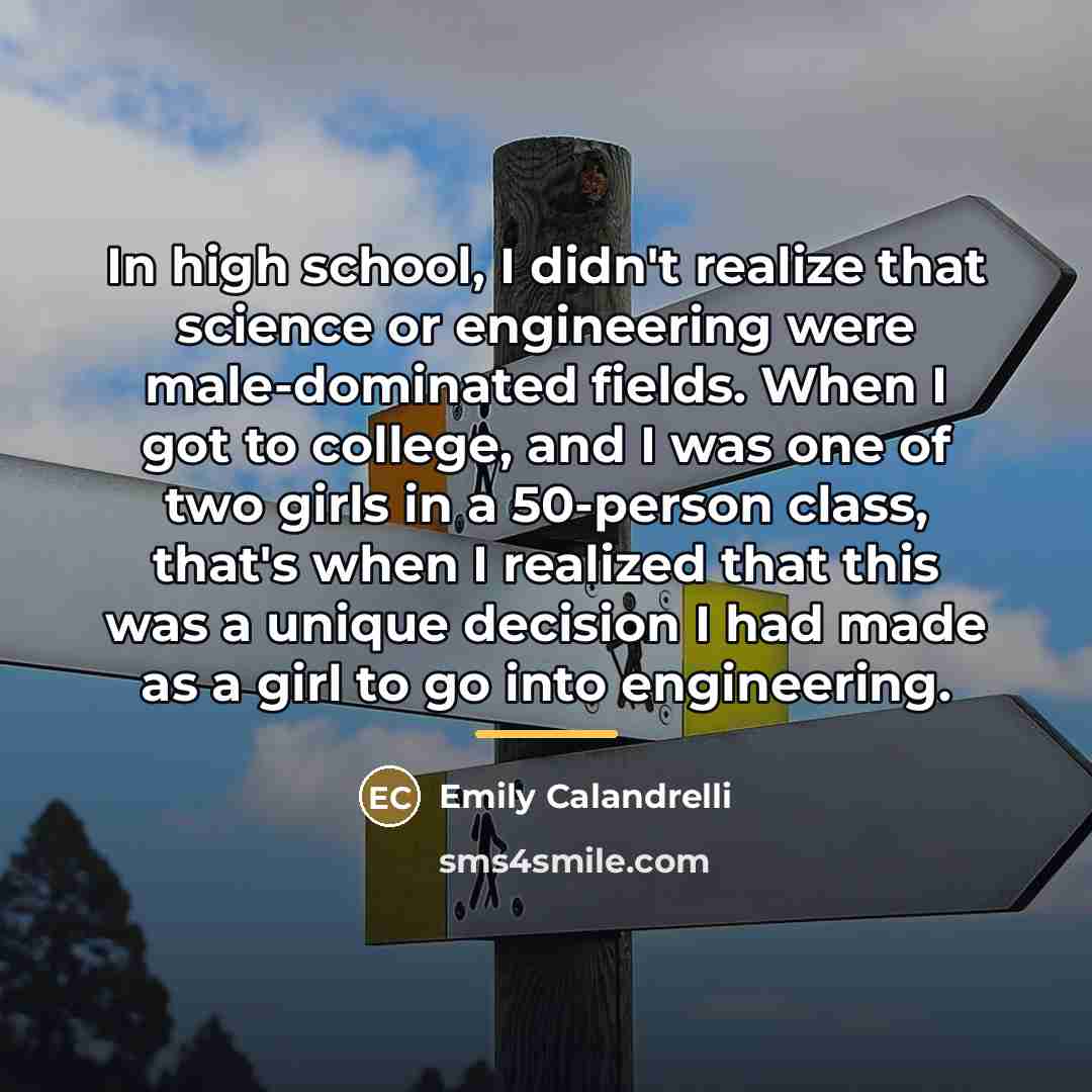 “In high school, I didn't realize that science or engineering…” quote by Emily Calandrelli