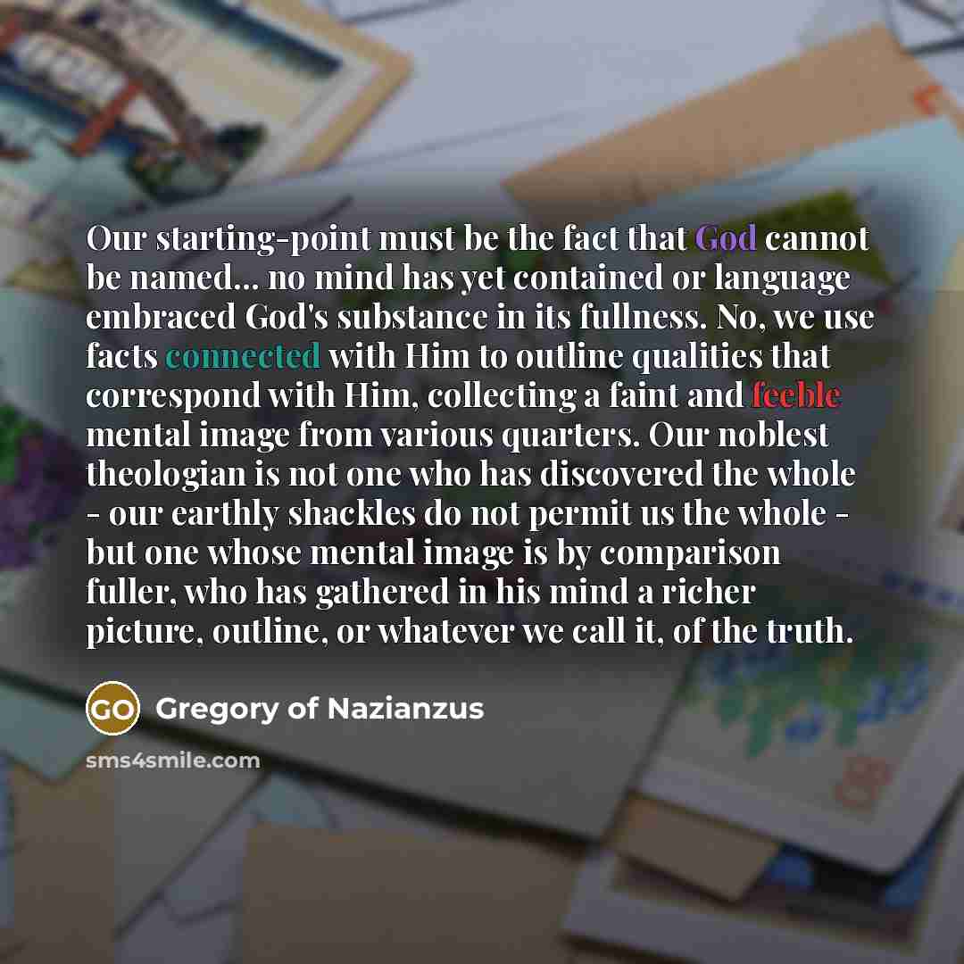 “Our starting-point must be the fact that God cannot be…” quote by Gregory of Nazianzus