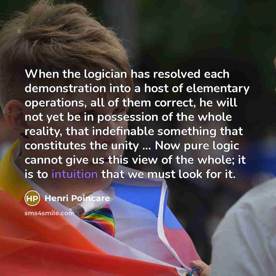 “When the logician has resolved each demonstration into a host…” quote by Henri Poincare