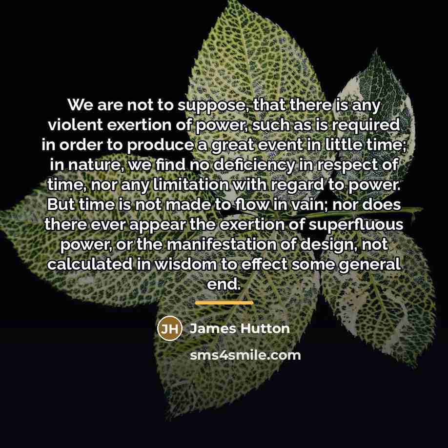 “We are not to suppose, that there is any violent…” quote by James Hutton