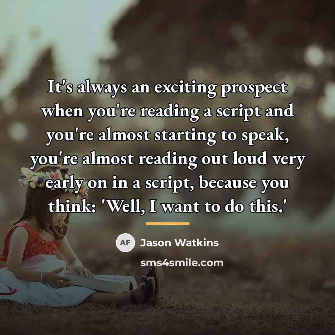 “It's always an exciting prospect when you're reading a script…” quote by Jason Watkins