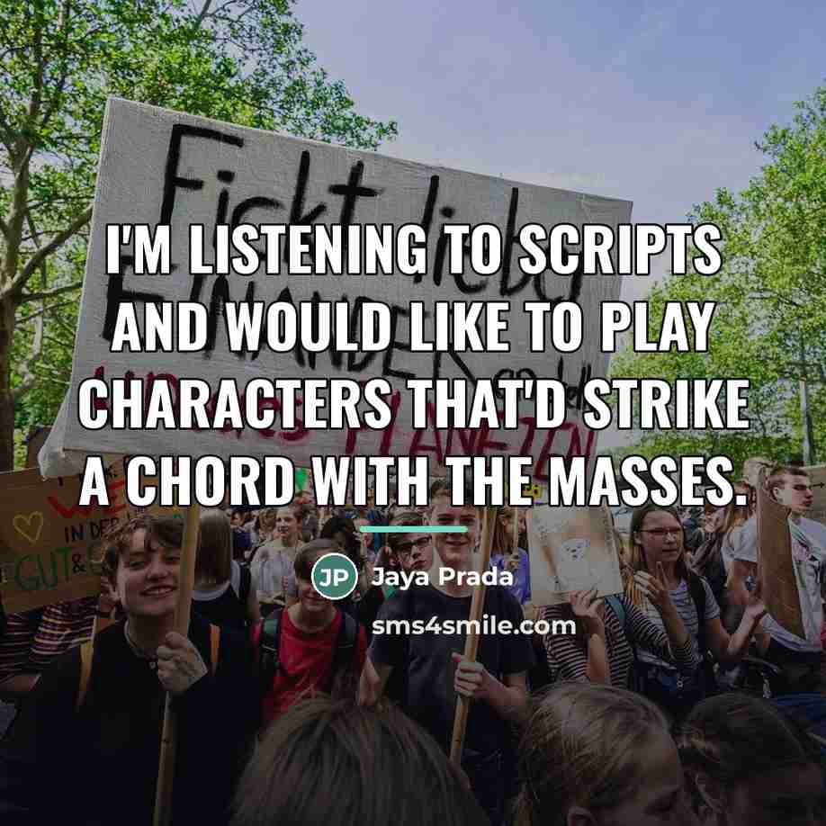 “I'm listening to scripts and would like to play characters…” quote by Jaya Prada