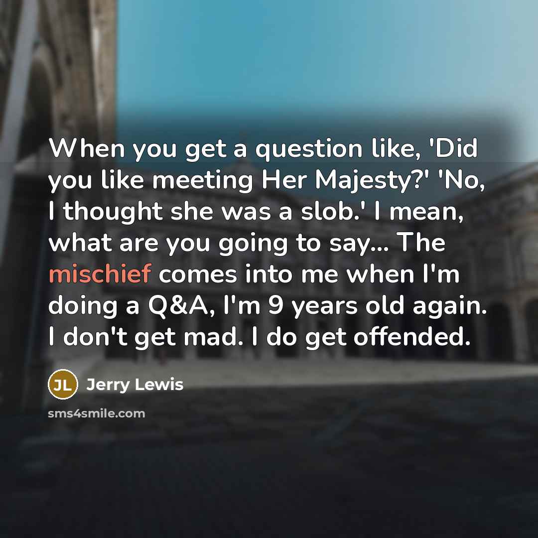 “When you get a question like, 'Did you like meeting…” quote by Jerry Lewis