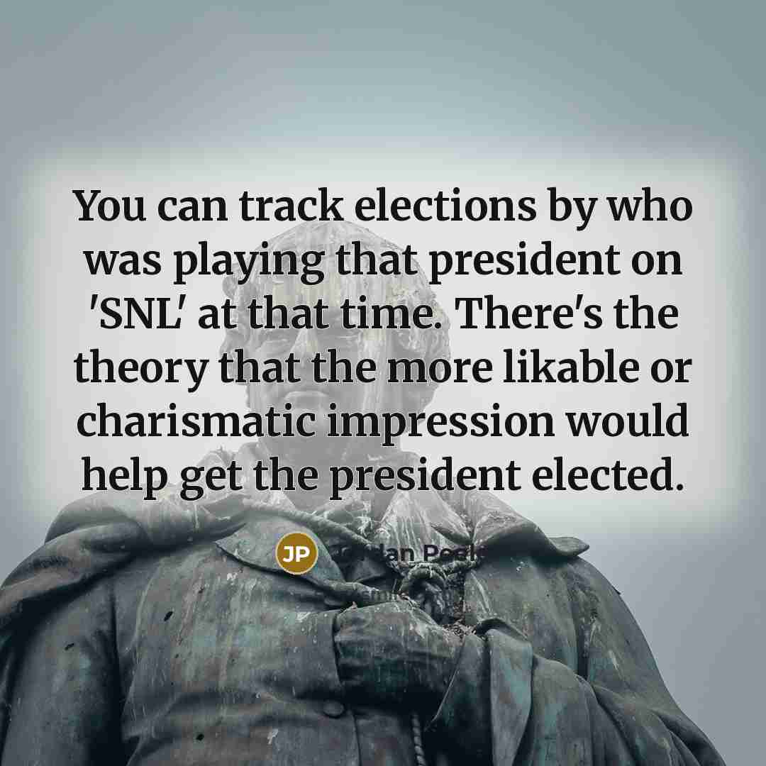 “You can track elections by who was playing that president…” quote by Jordan Peele