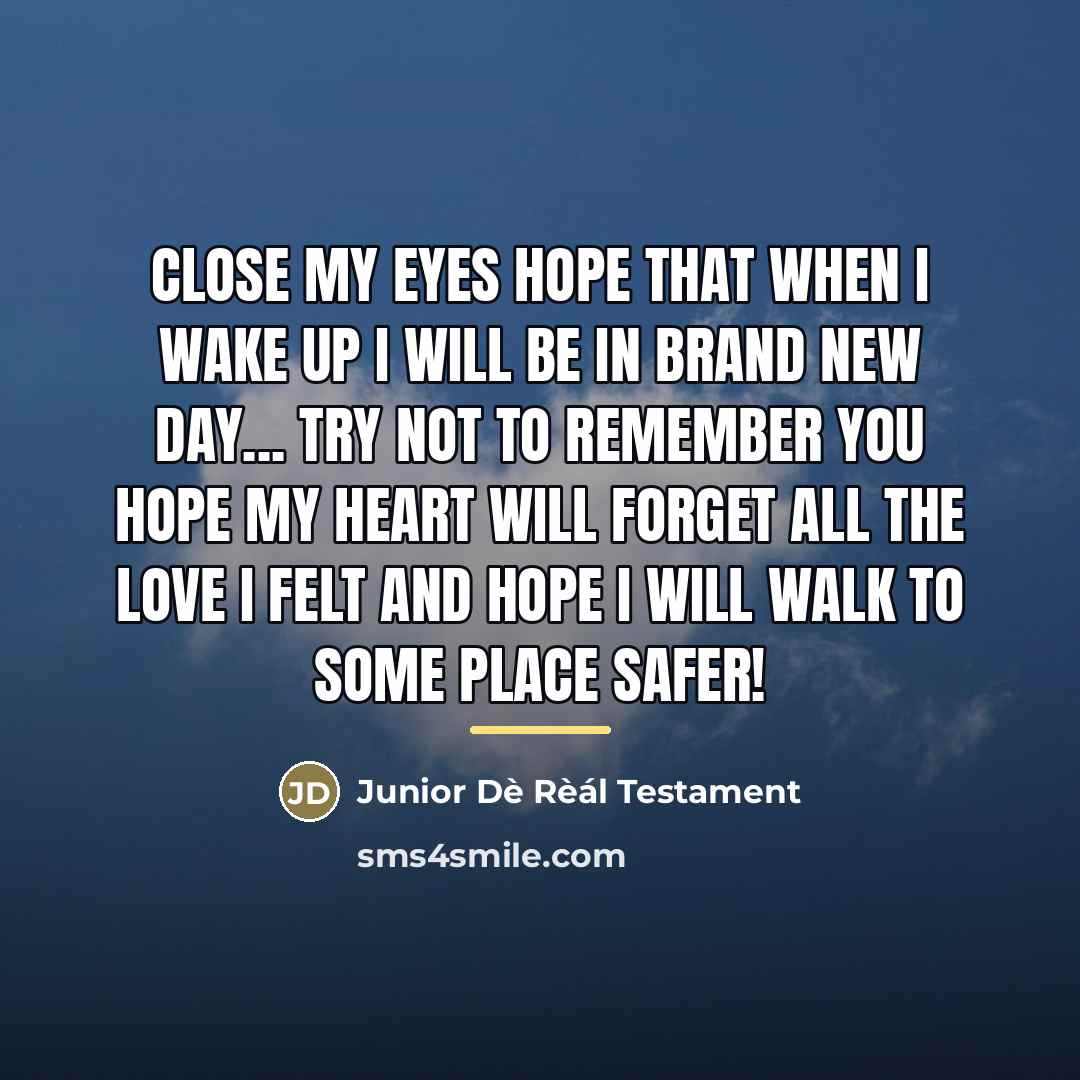 “CLose mY eyeS hoPe ThaT WheN I waKe Up I…” quote by Junior Dè Rèál Testament