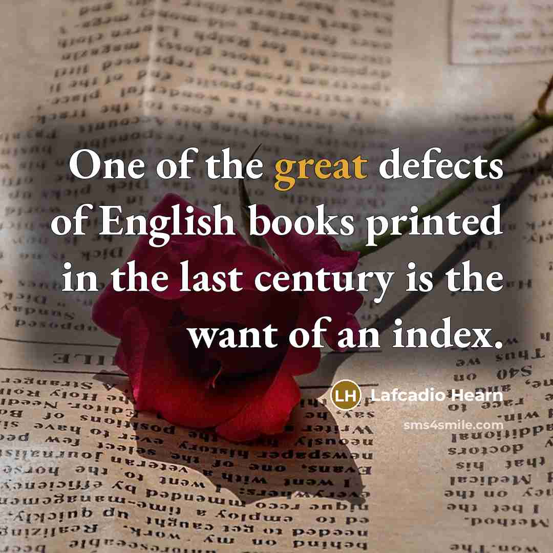 “One of the great defects of English books printed in…” quote by Lafcadio Hearn