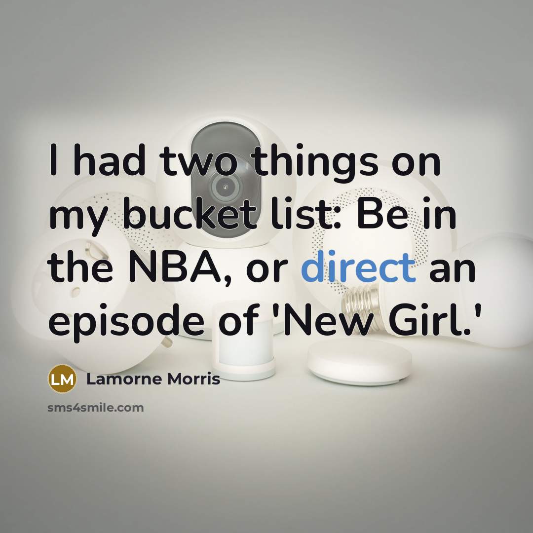 “I had two things on my bucket list: Be in…” quote by Lamorne Morris
