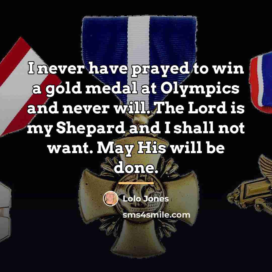 “I never have prayed to win a gold medal at…” quote by Lolo Jones