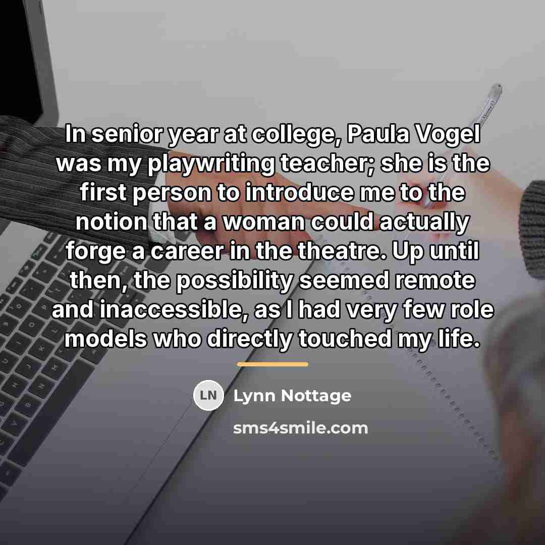 “In senior year at college, Paula Vogel was my playwriting…” quote by Lynn Nottage