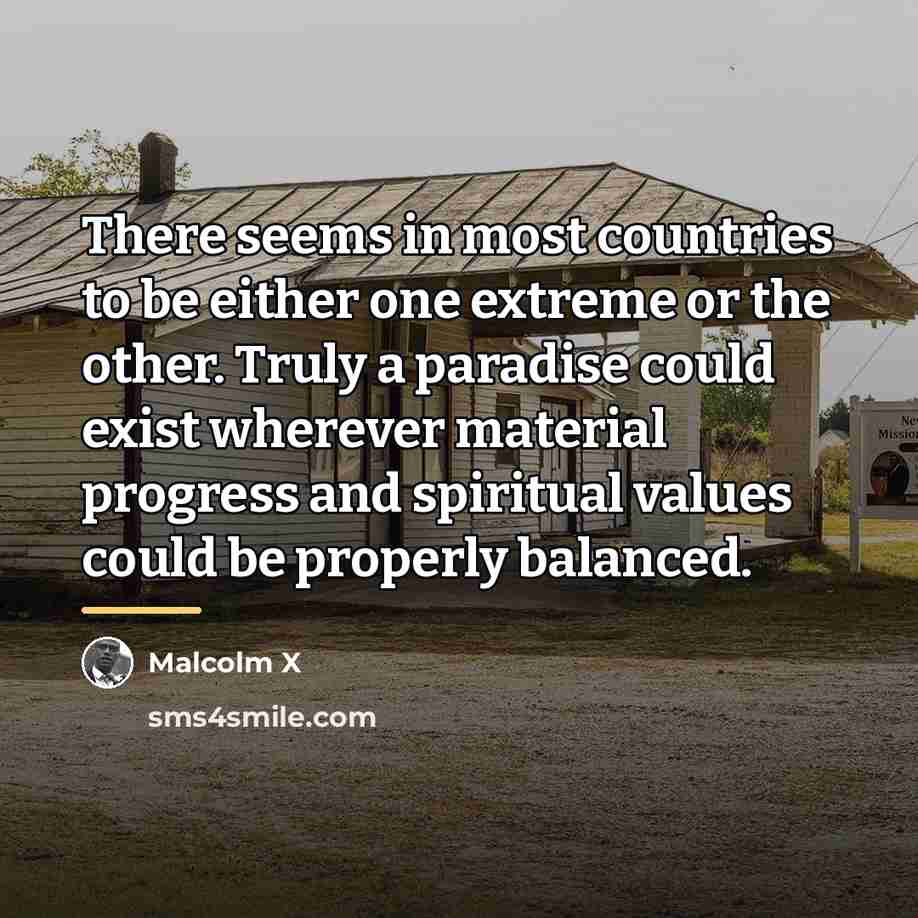 “There seems in most countries to be either one extreme…” quote by Malcolm X