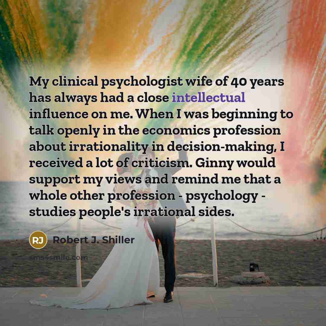 “My clinical psychologist wife of 40 years has always had…” quote by Robert J. Shiller