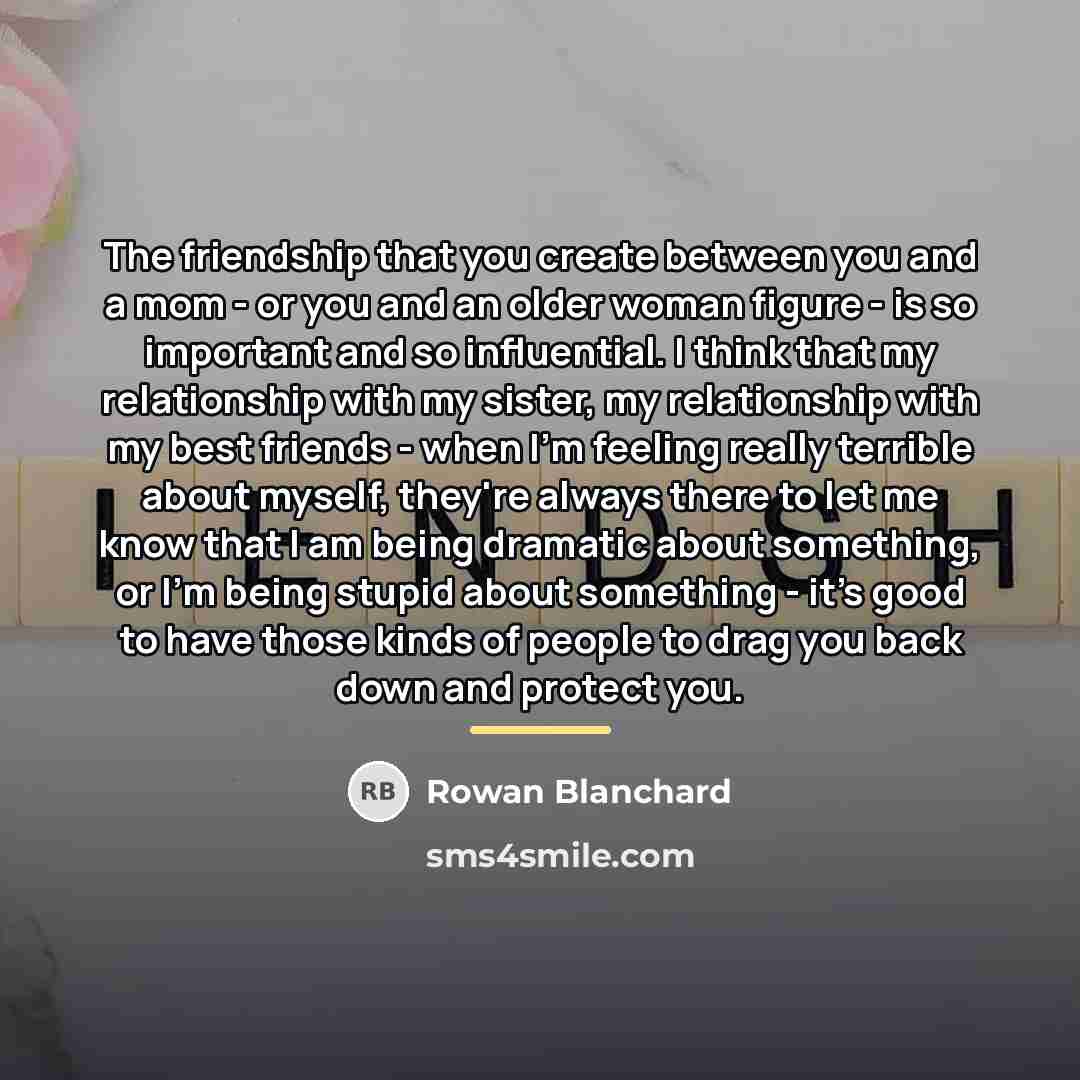 “The friendship that you create between you and a mom…” quote by Rowan Blanchard