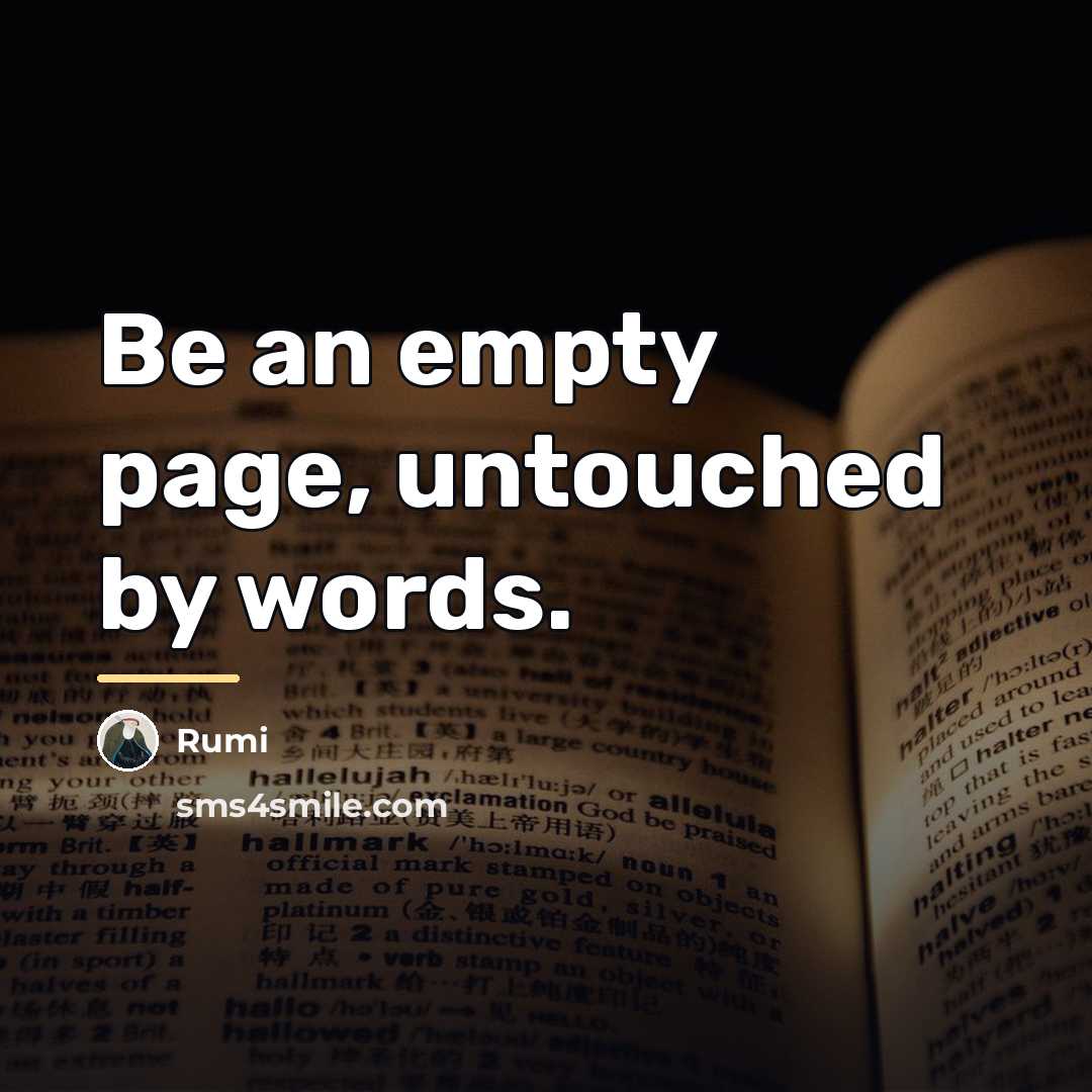 “Be an empty page, untouched by words.…” quote by Rumi