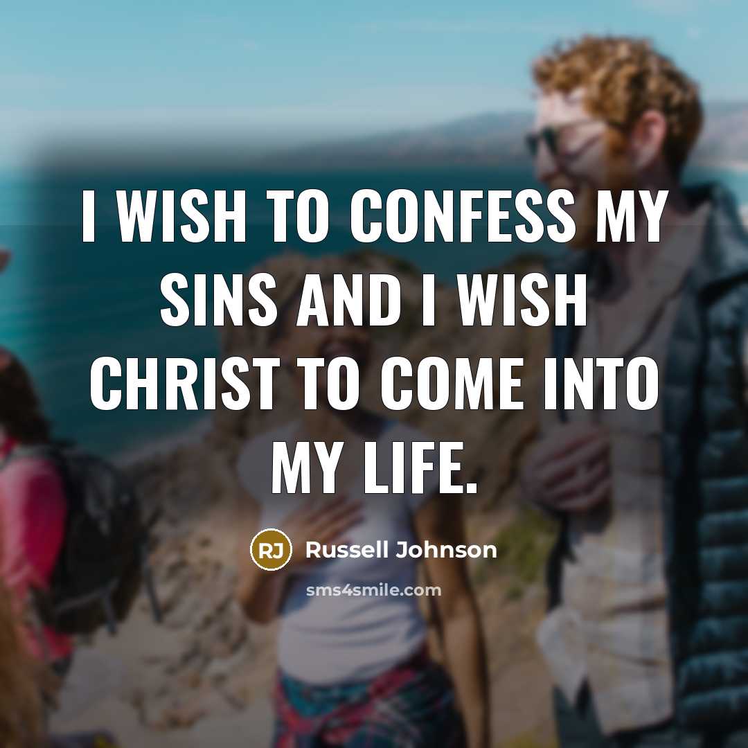 “I wish to confess my sins and I wish Christ…” quote by Russell Johnson