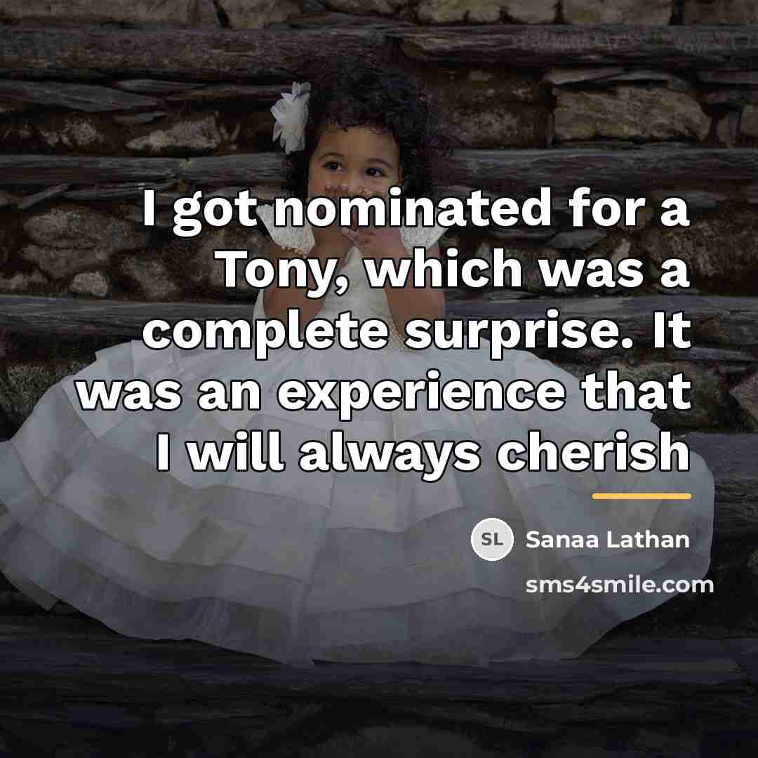 “I got nominated for a Tony, which was a complete…” quote by Sanaa Lathan
