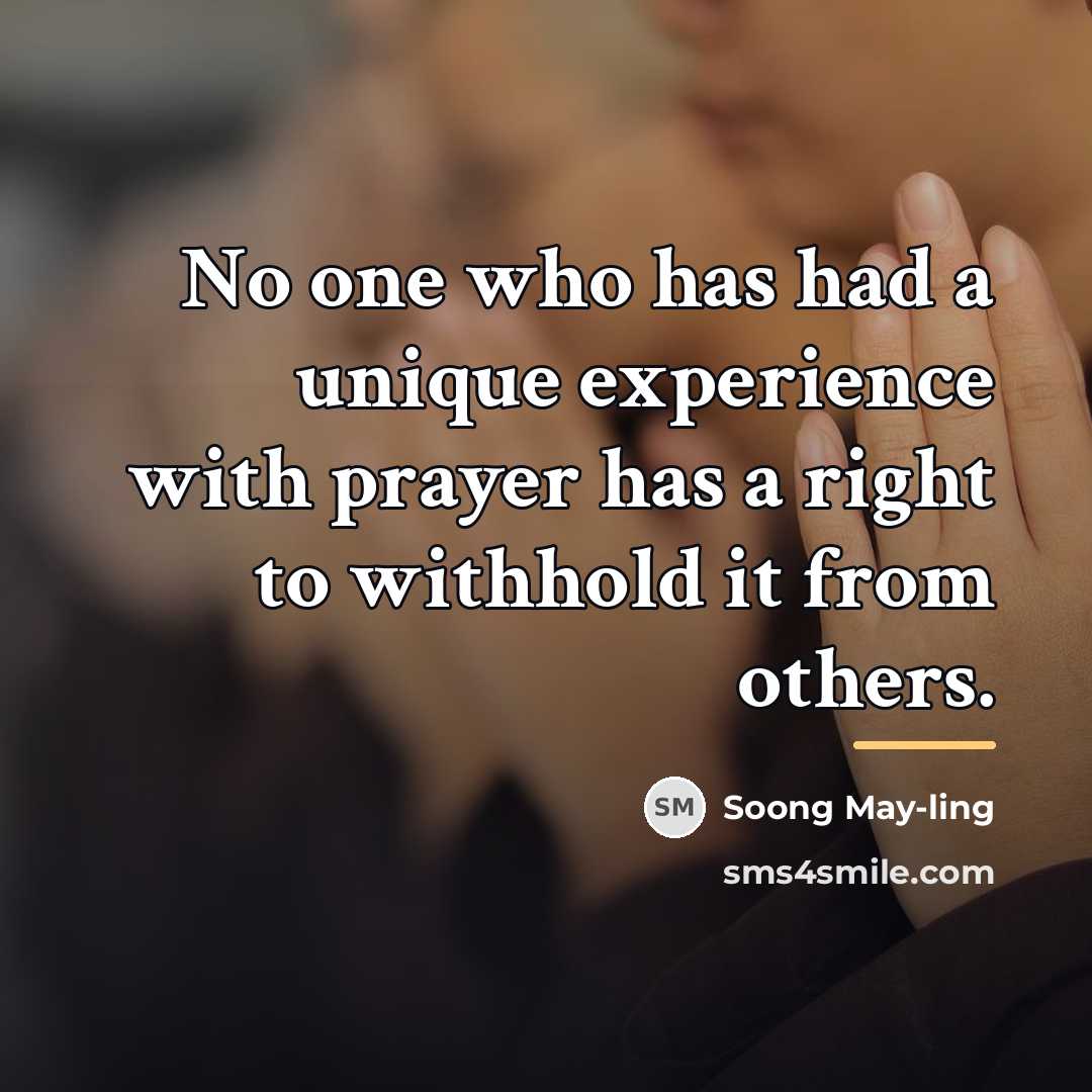 “No one who has had a unique experience with prayer…” quote by Soong May-ling