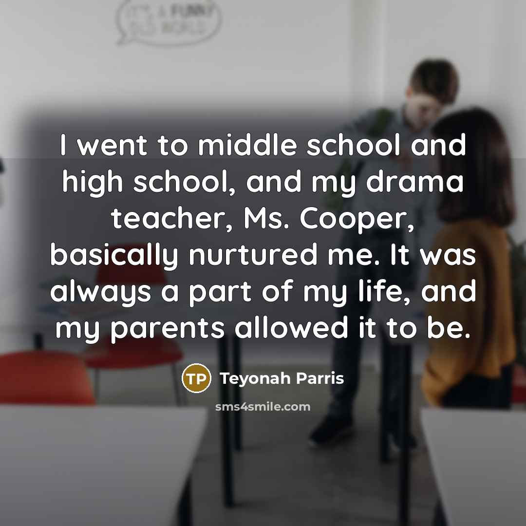 “I went to middle school and high school, and my…” quote by Teyonah Parris