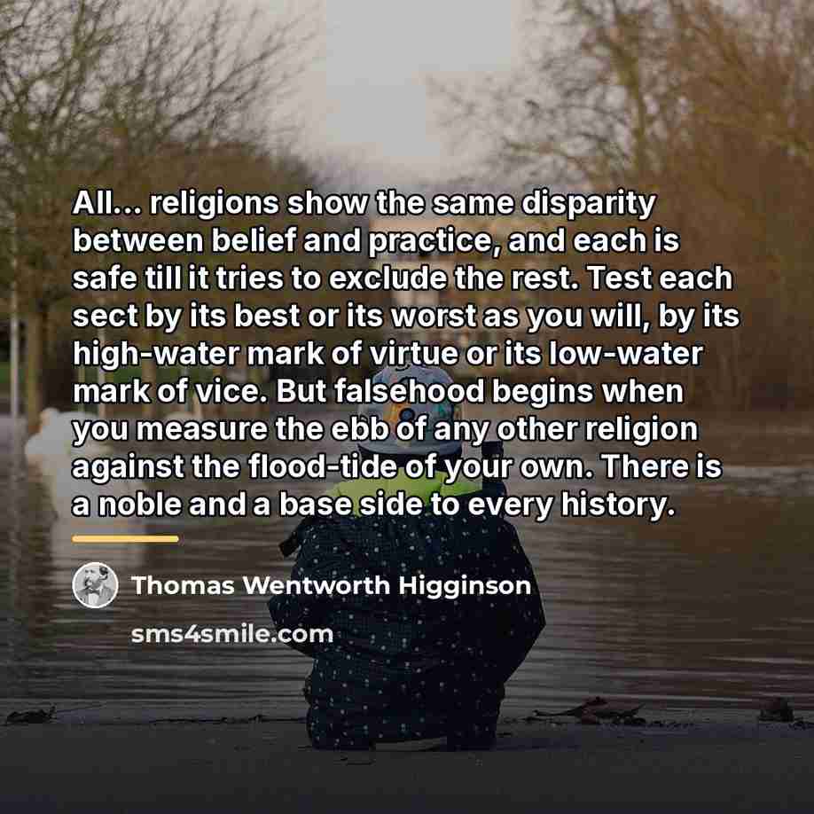 “All... religions show the same disparity between belief and practice,…” quote by Thomas Wentworth Higginson