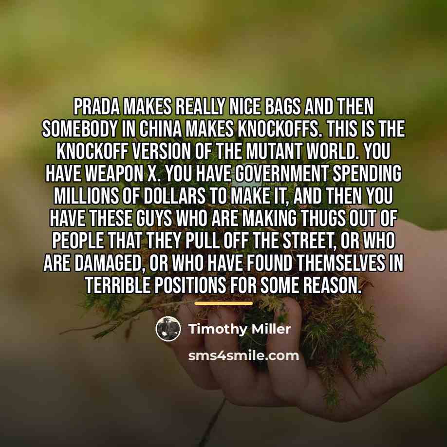 “Prada makes really nice bags and then somebody in China…” quote by Timothy Miller