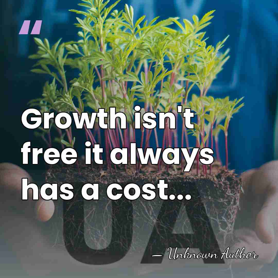 Growth isn't free it always has a cost... - Morgan Brown